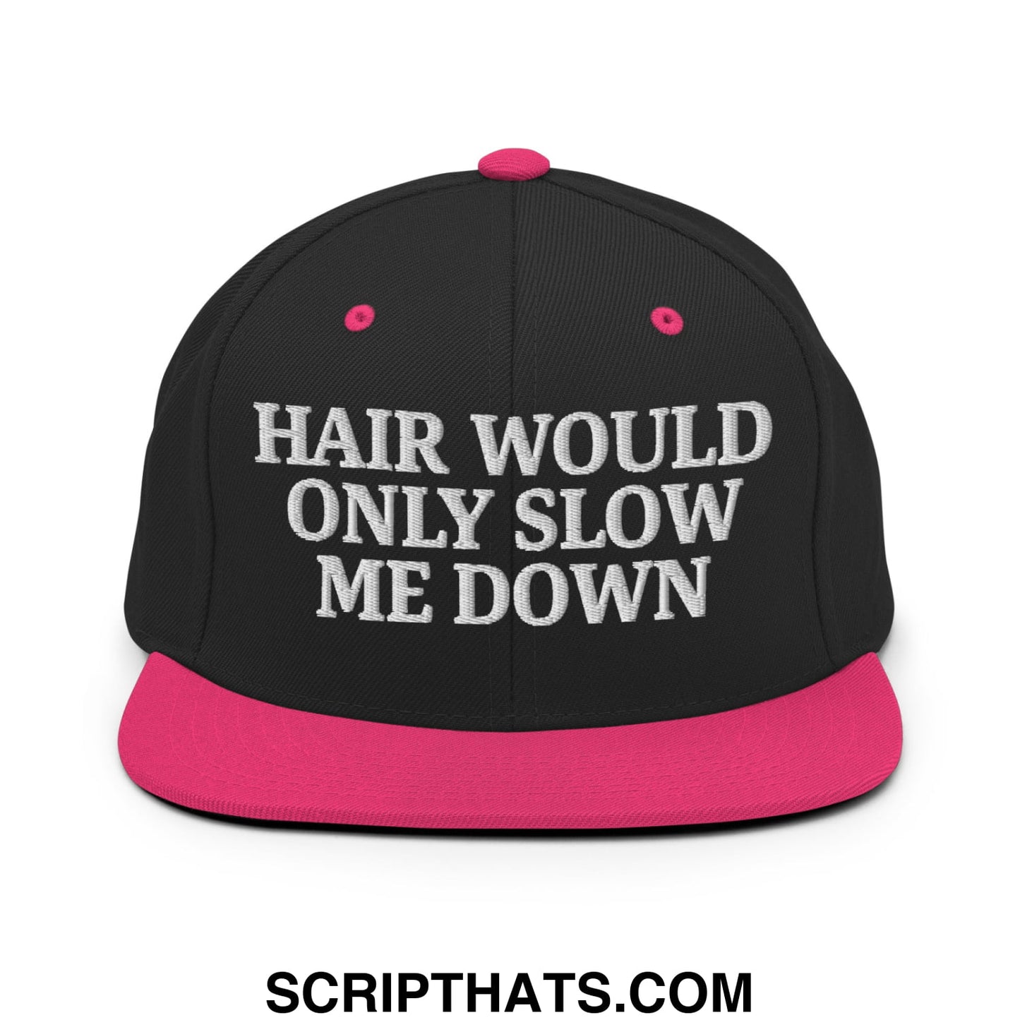 Hair Would Only Slow Me Down Embroidered Flat Bill Brim Snapback Hat Black Neon Pink
