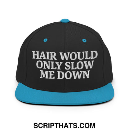 Hair Would Only Slow Me Down Embroidered Flat Bill Brim Snapback Hat Black Teal