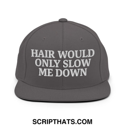 Hair Would Only Slow Me Down Embroidered Flat Bill Brim Snapback Hat Dark Grey