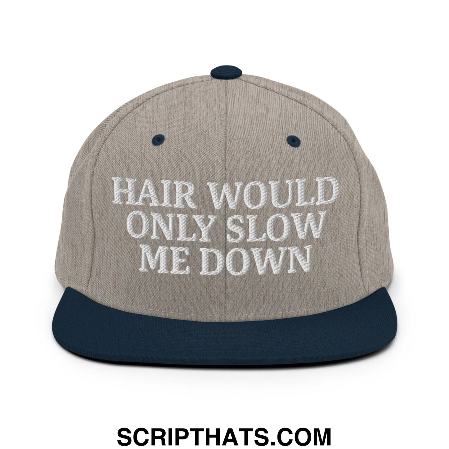 Hair Would Only Slow Me Down Embroidered Flat Bill Brim Snapback Hat Heather Grey Navy