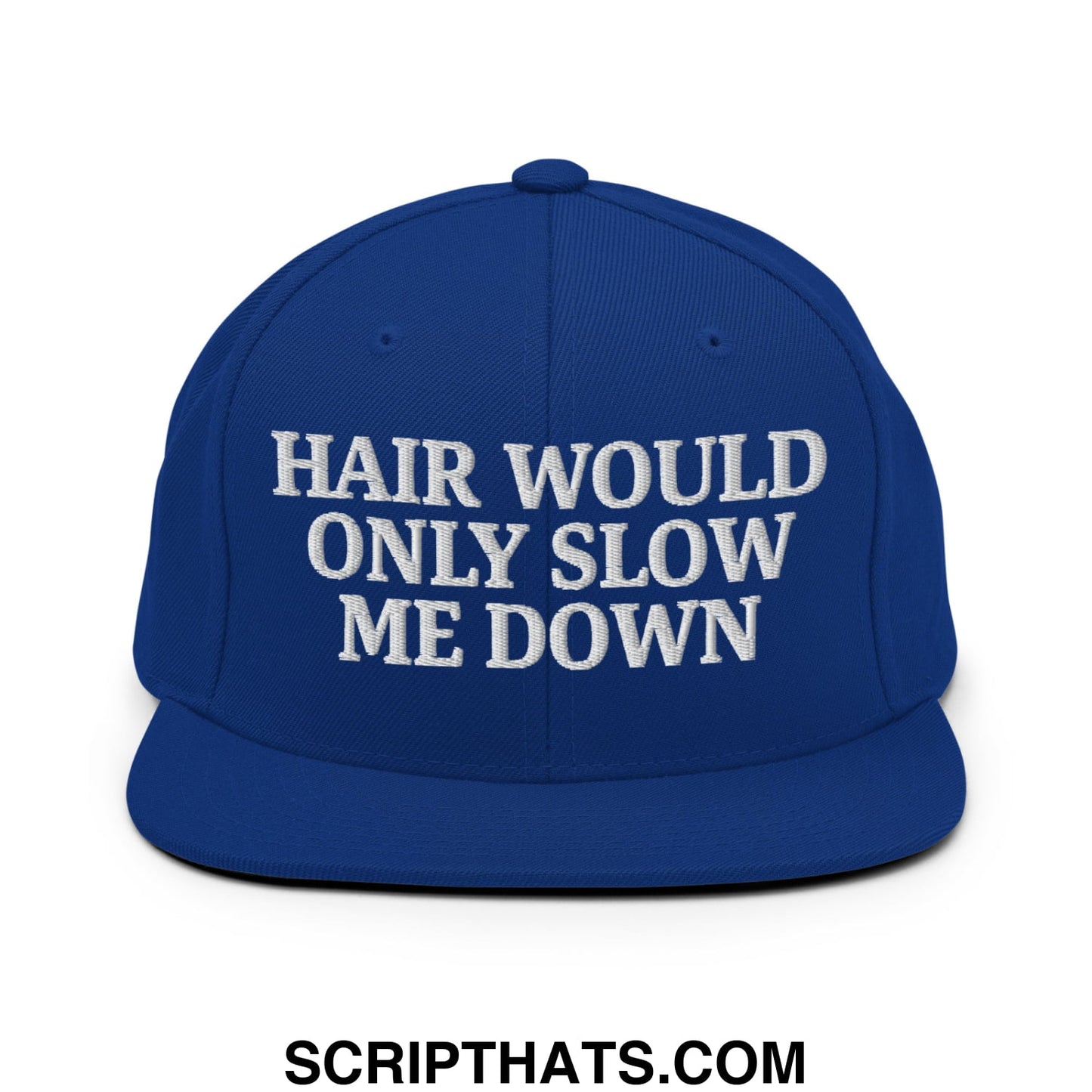 Hair Would Only Slow Me Down Embroidered Flat Bill Brim Snapback Hat Royal Blue
