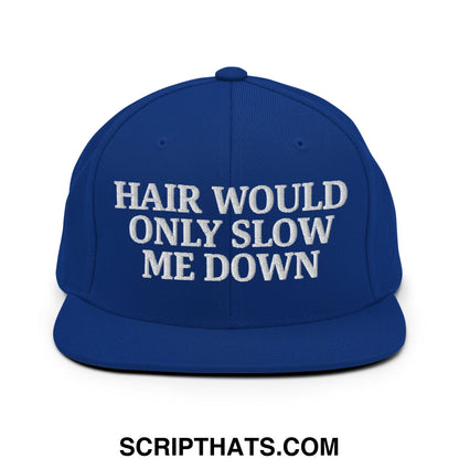 Hair Would Only Slow Me Down Embroidered Flat Bill Brim Snapback Hat Royal Blue