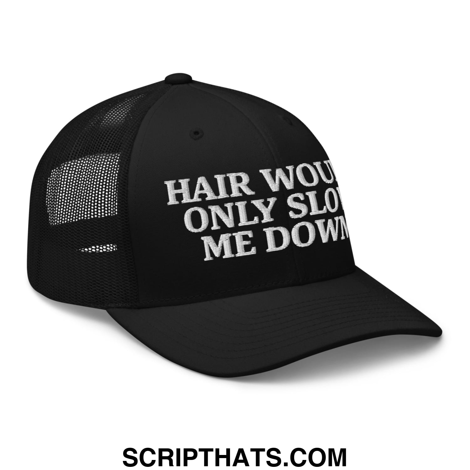 Hair Would Only Slow Me Down Embroidered Mesh Trucker Hat Black