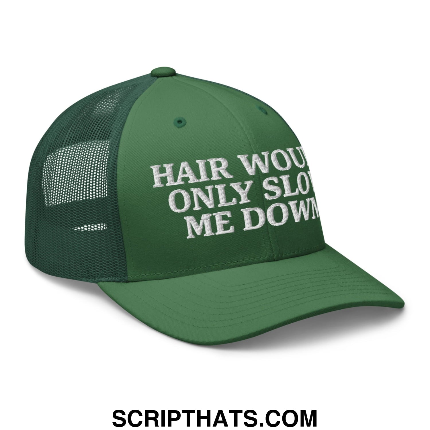 Hair Would Only Slow Me Down Embroidered Mesh Trucker Hat Evergreen