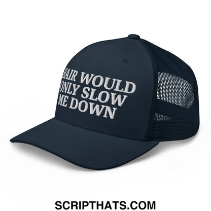 Hair Would Only Slow Me Down Embroidered Mesh Trucker Hat Navy