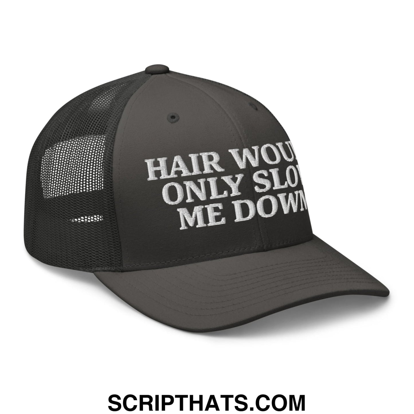 Hair Would Only Slow Me Down Embroidered Mesh Trucker Hat Charcoal