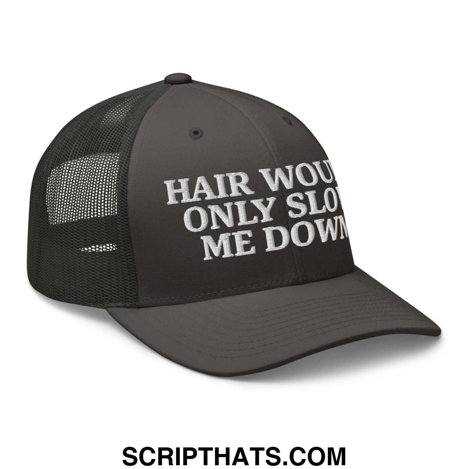 Hair Would Only Slow Me Down Embroidered Mesh Trucker Hat Charcoal