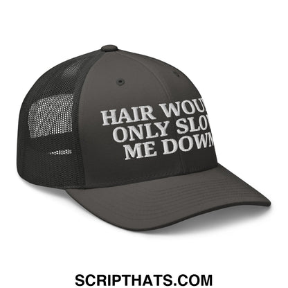 Hair Would Only Slow Me Down Embroidered Mesh Trucker Hat Charcoal