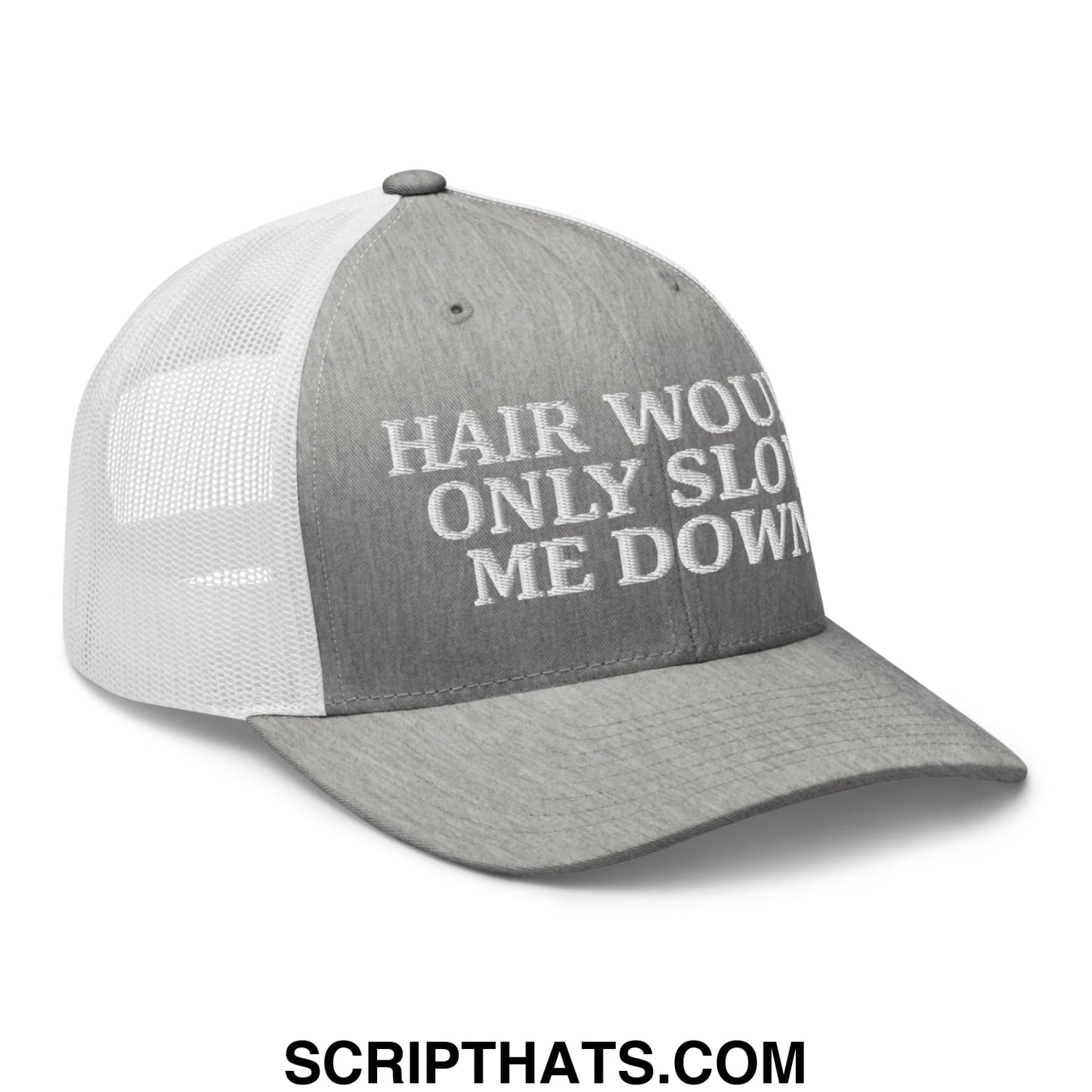 Hair Would Only Slow Me Down Embroidered Mesh Trucker Hat Heather Grey White