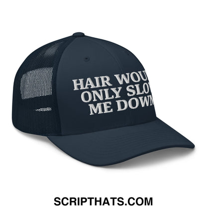 Hair Would Only Slow Me Down Embroidered Mesh Trucker Hat Navy