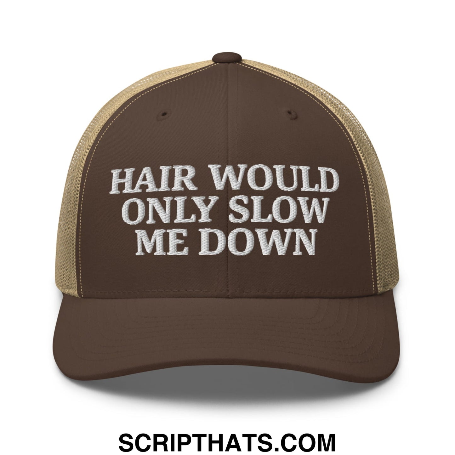 Hair Would Only Slow Me Down Embroidered Mesh Trucker Hat Brown Khaki