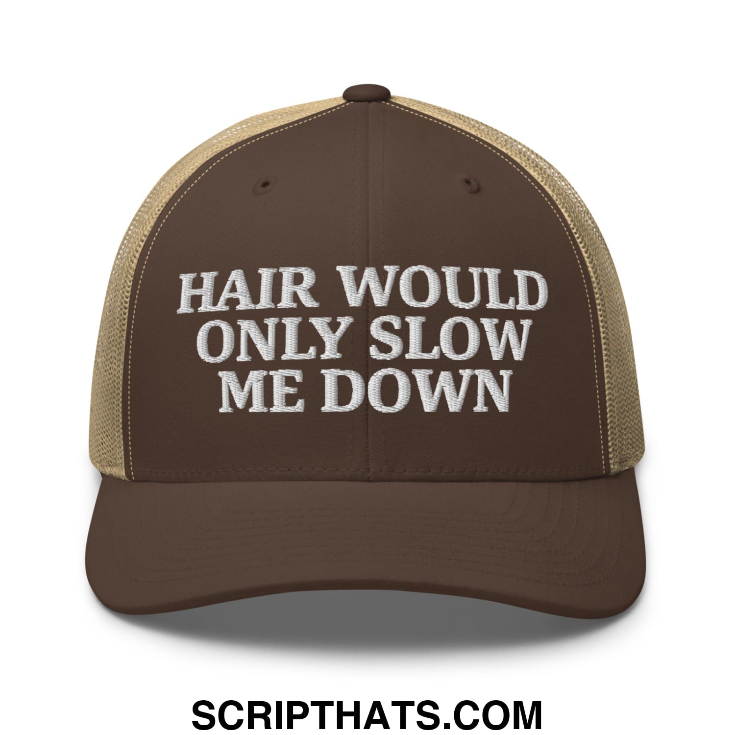 Hair Would Only Slow Me Down Embroidered Mesh Trucker Hat Brown Khaki