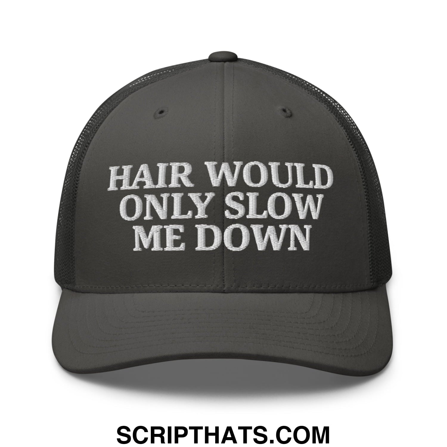 Hair Would Only Slow Me Down Embroidered Mesh Trucker Hat Charcoal