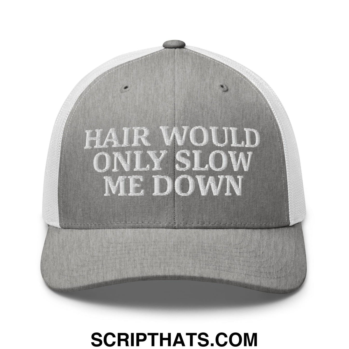 Hair Would Only Slow Me Down Embroidered Mesh Trucker Hat Heather Grey White