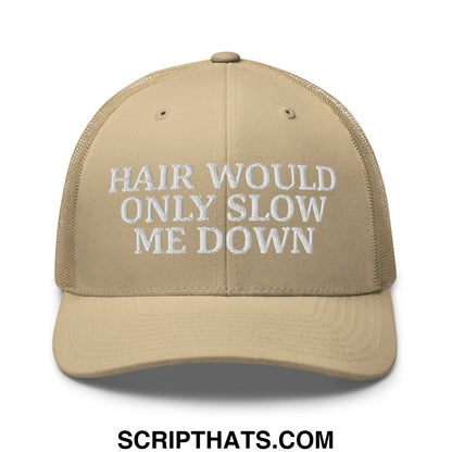 Hair Would Only Slow Me Down Embroidered Mesh Trucker Hat Khaki