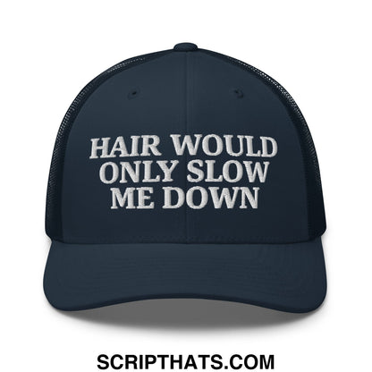 Hair Would Only Slow Me Down Embroidered Mesh Trucker Hat Navy