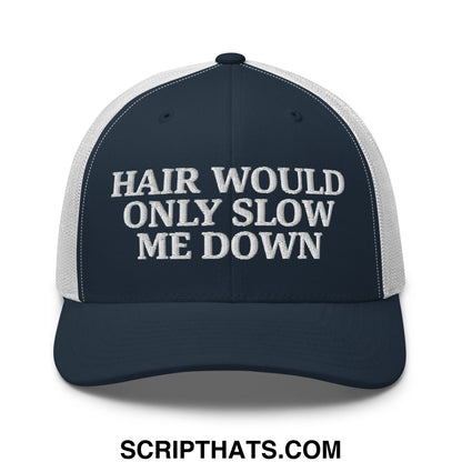 Hair Would Only Slow Me Down Embroidered Mesh Trucker Hat Navy White