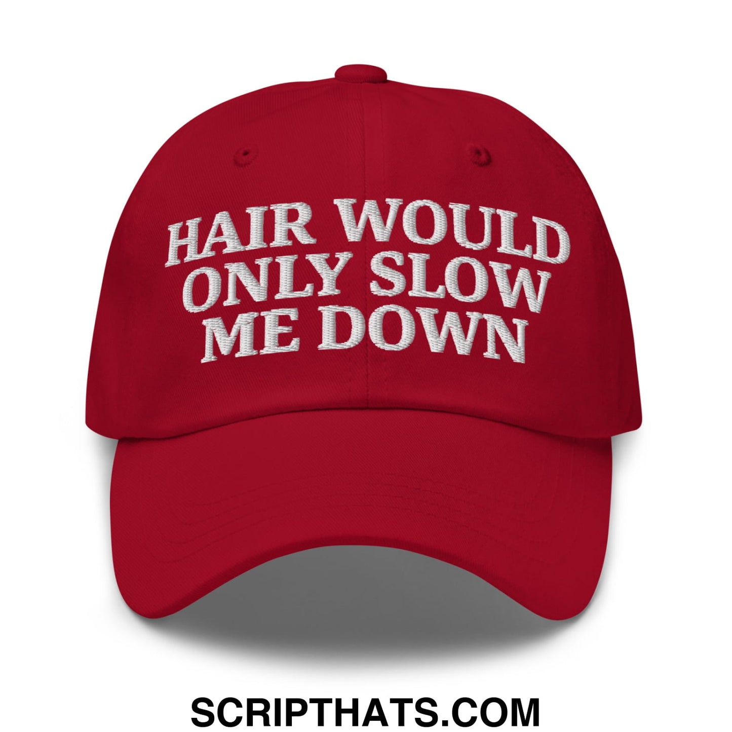 Hair Would Only Slow Me Down Embroidered Unstructured Dad Hat Cranberry