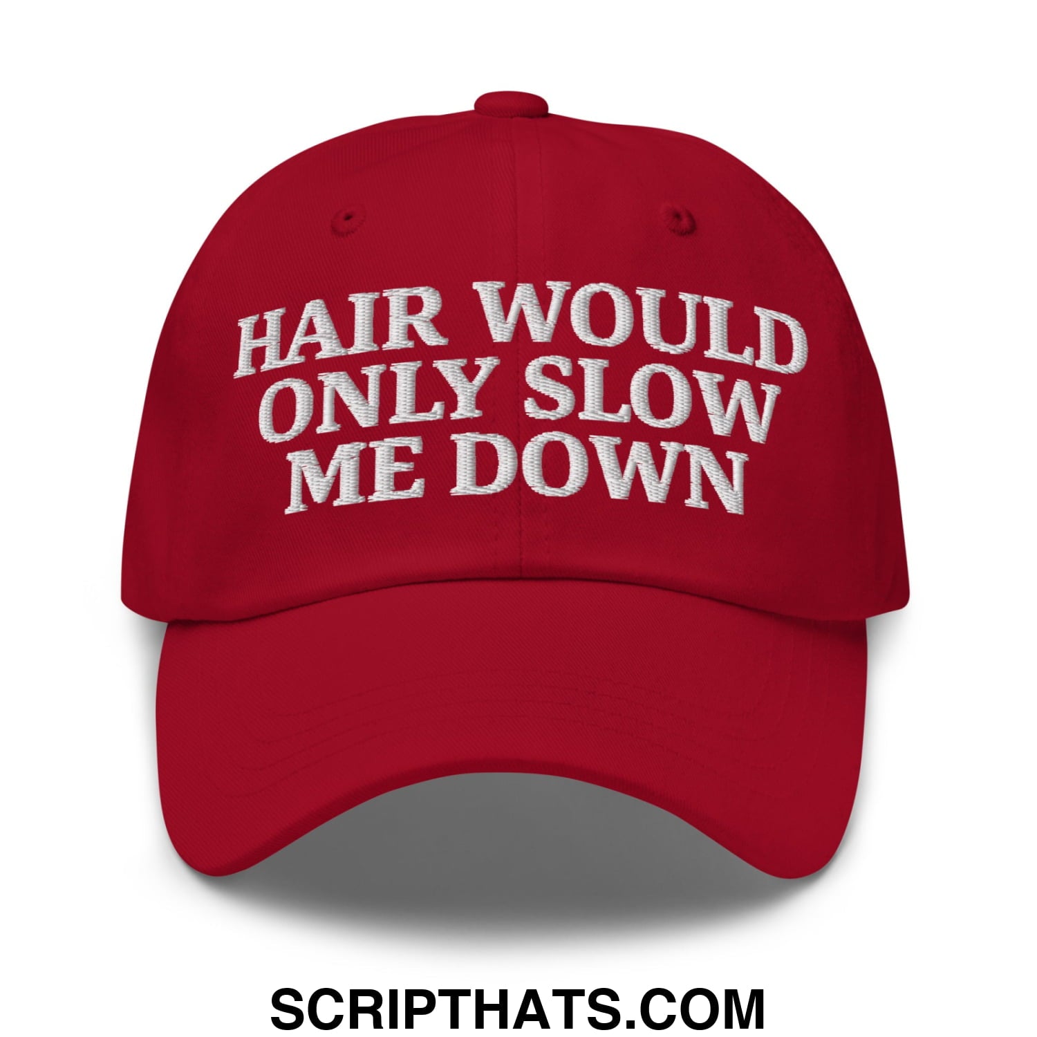 Hair Would Only Slow Me Down Embroidered Unstructured Dad Hat Cranberry
