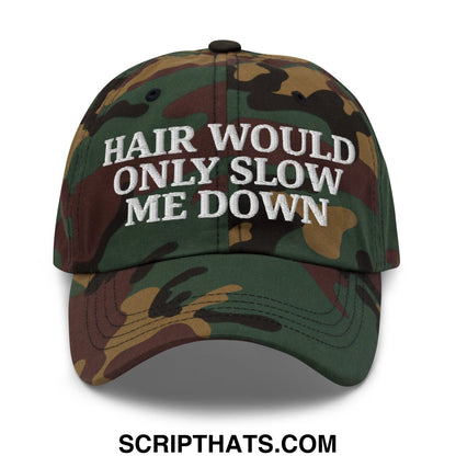 Hair Would Only Slow Me Down Embroidered Unstructured Dad Hat Green Camo
