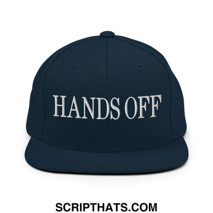 Hands Off Embroidered Flat Bill Brim Snapback Hat Dark Navy