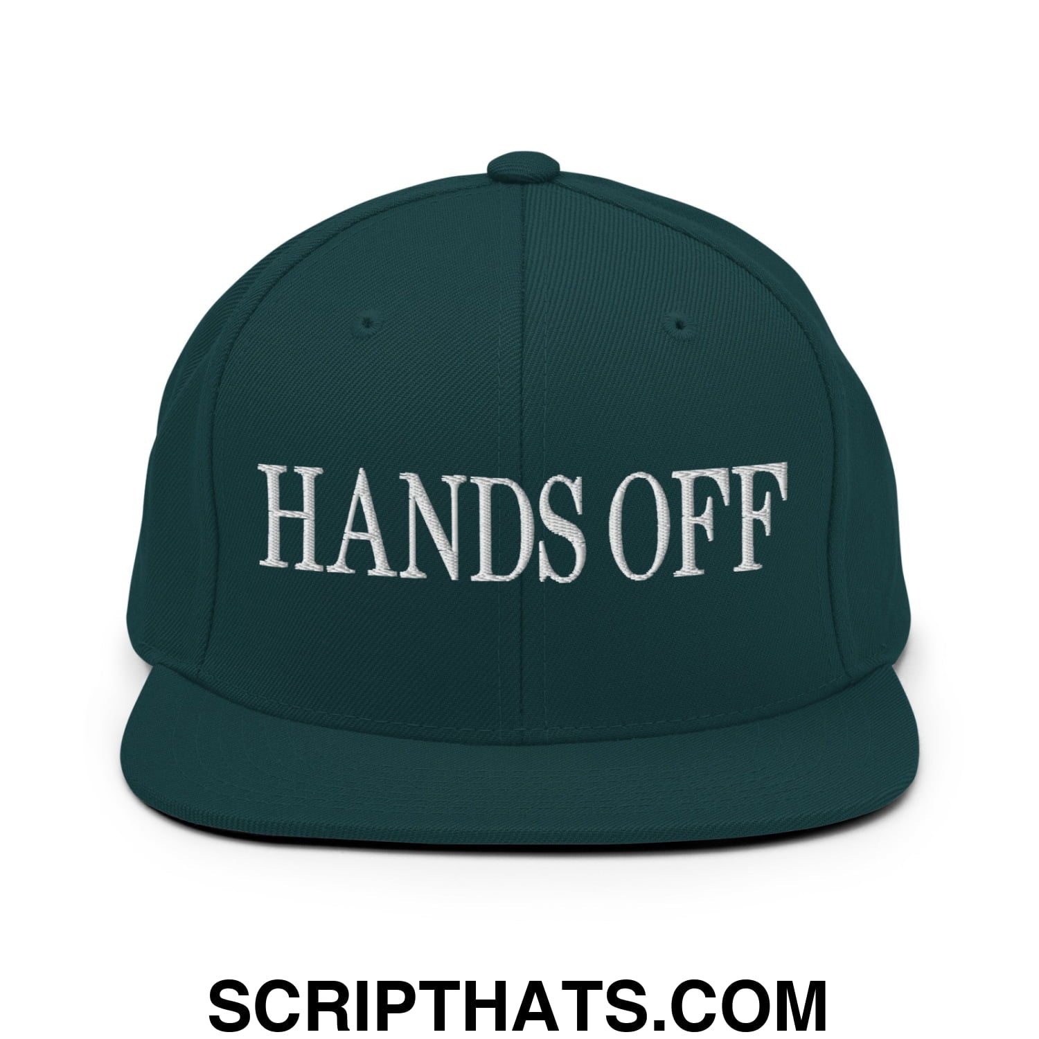 Hands Off Embroidered Flat Bill Brim Snapback Hat Spruce