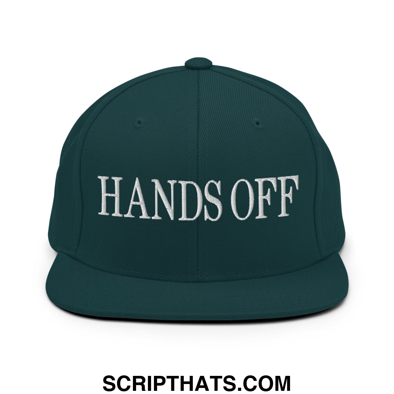 Hands Off Embroidered Flat Bill Brim Snapback Hat Spruce