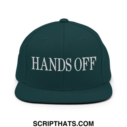 Hands Off Embroidered Flat Bill Brim Snapback Hat Spruce