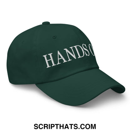Hands Off Embroidered Unstructured Dad Hat Spruce