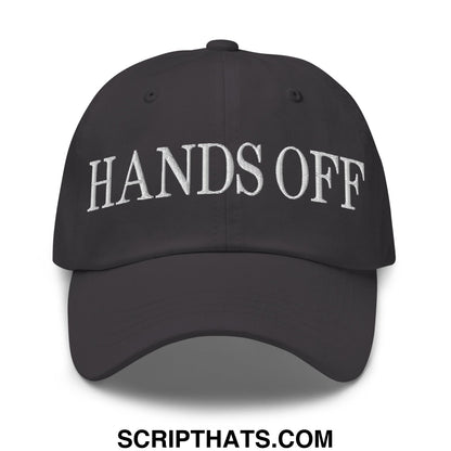 Hands Off Embroidered Unstructured Dad Hat Dark Grey
