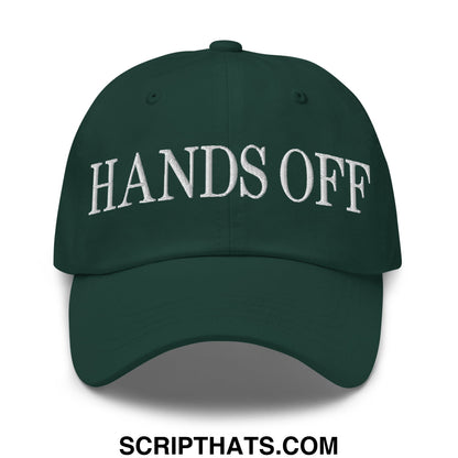 Hands Off Embroidered Unstructured Dad Hat Spruce