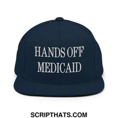 Hands Off Medicaid Embroidered Flat Bill Brim Snapback Hat Dark Navy