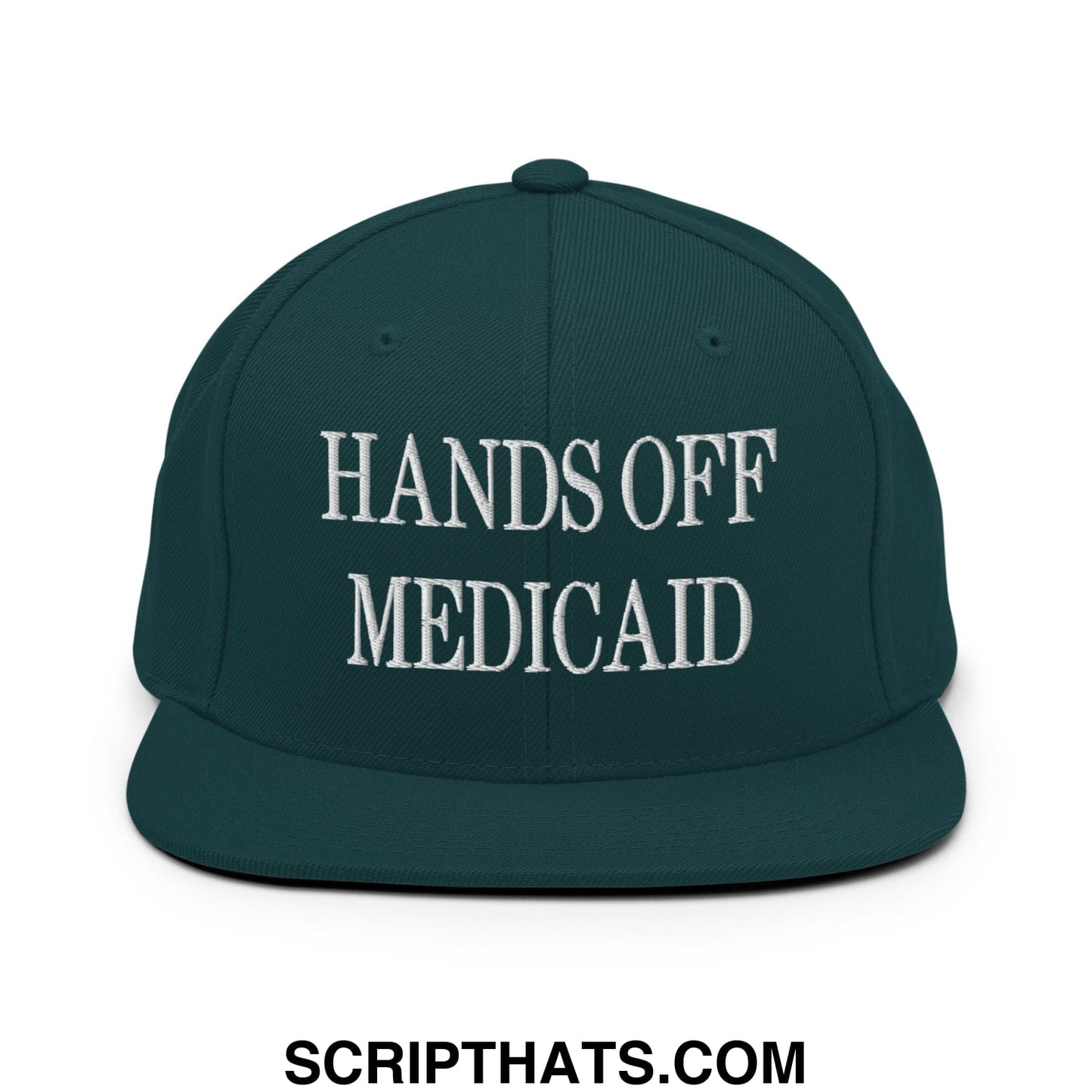 Hands Off Medicaid Embroidered Flat Bill Brim Snapback Hat Spruce