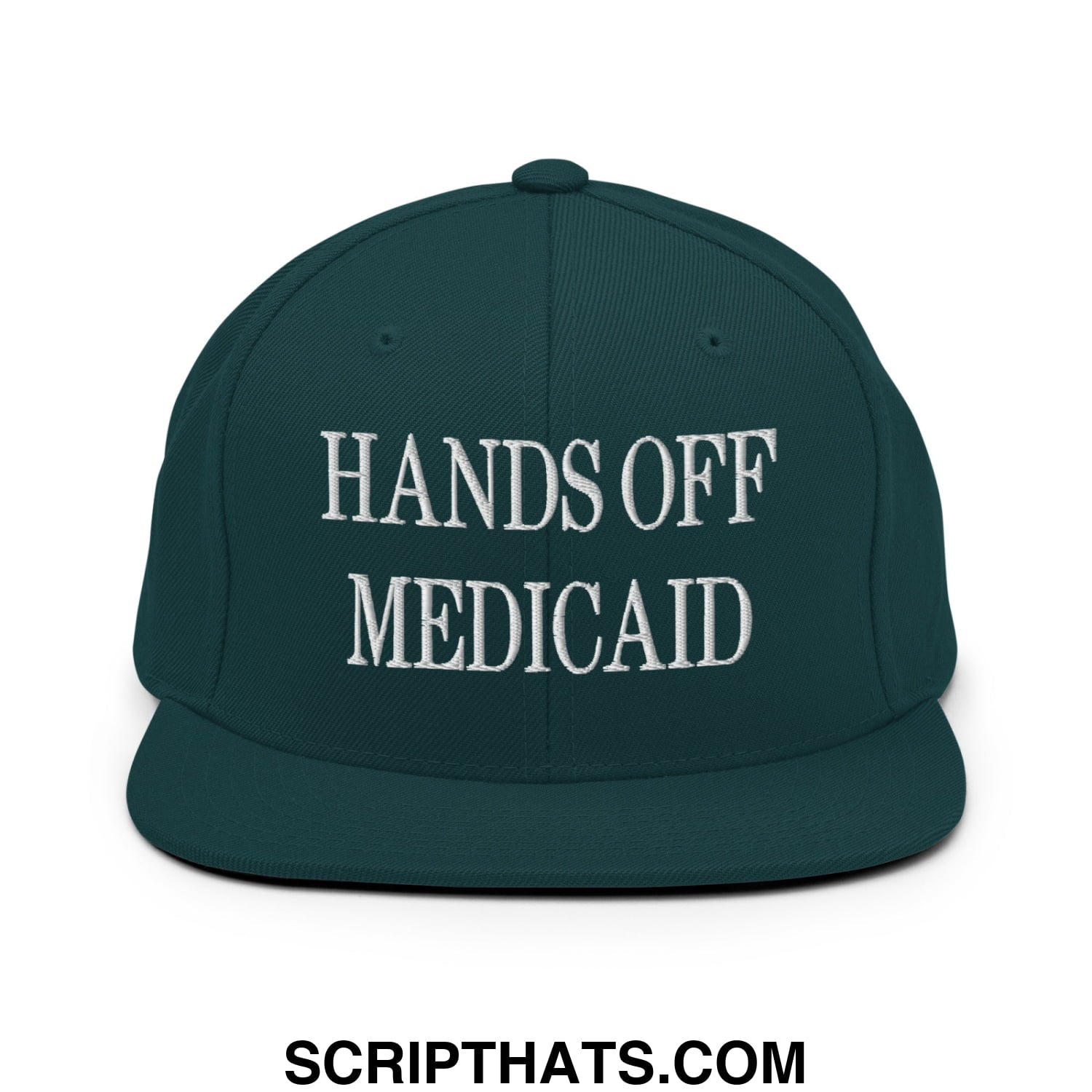 Hands Off Medicaid Embroidered Flat Bill Brim Snapback Hat Spruce