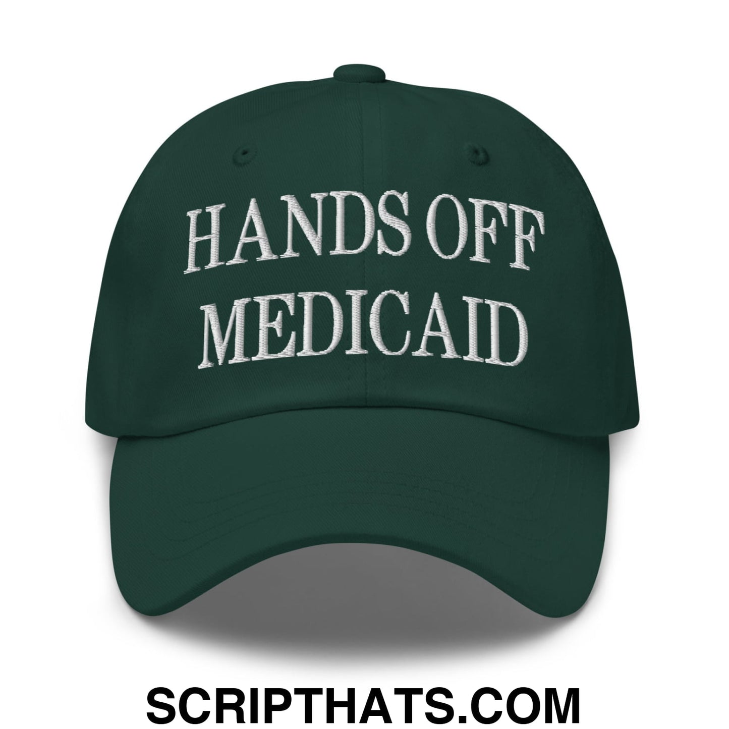 Hands Off Medicaid Embroidered Unstructured Dad Hat Spruce