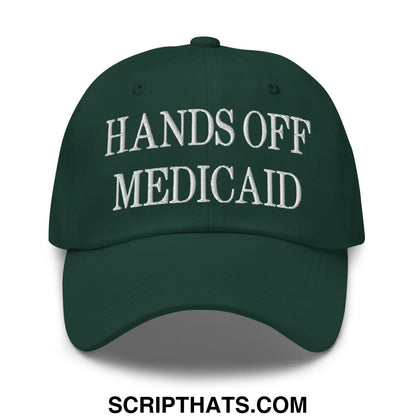 Hands Off Medicaid Embroidered Unstructured Dad Hat Spruce