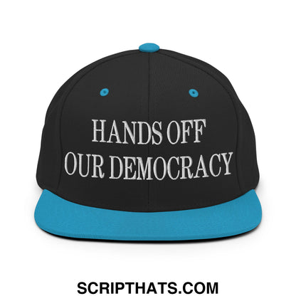 Hands Off Our Democracy Embroidered Flat Bill Brim Snapback Hat Black Teal