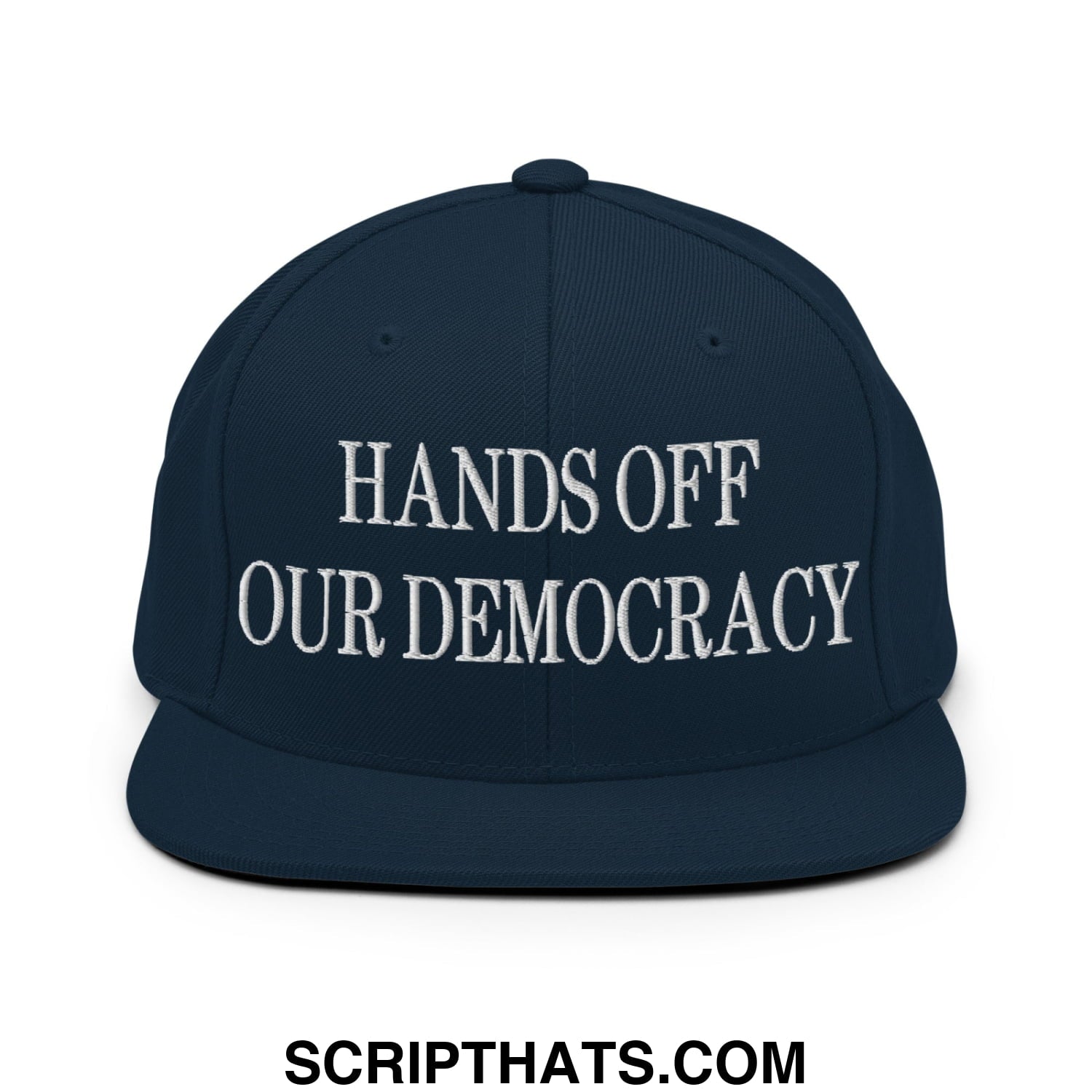 Hands Off Our Democracy Embroidered Flat Bill Brim Snapback Hat Dark Navy