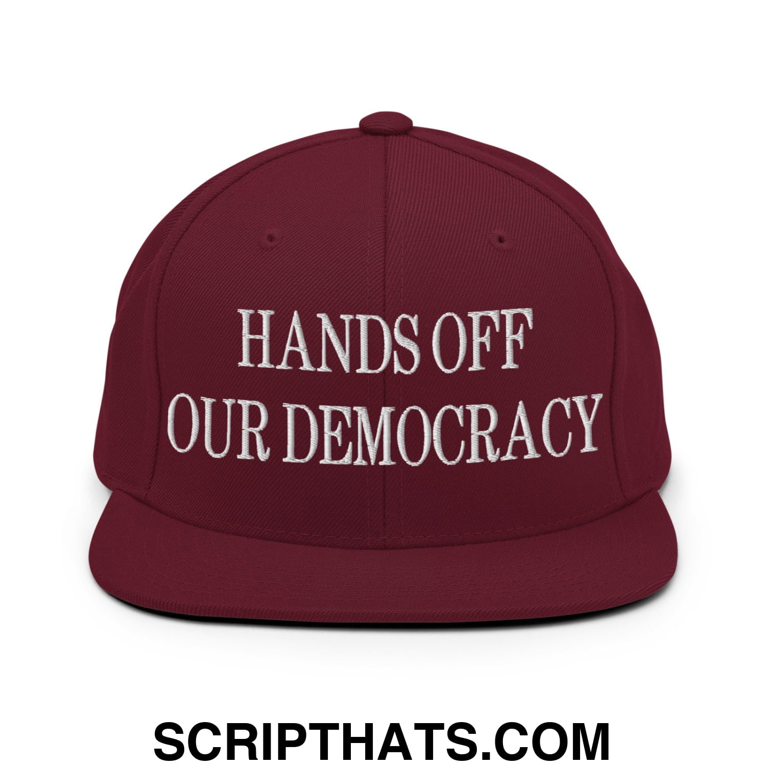 Hands Off Our Democracy Embroidered Flat Bill Brim Snapback Hat Maroon