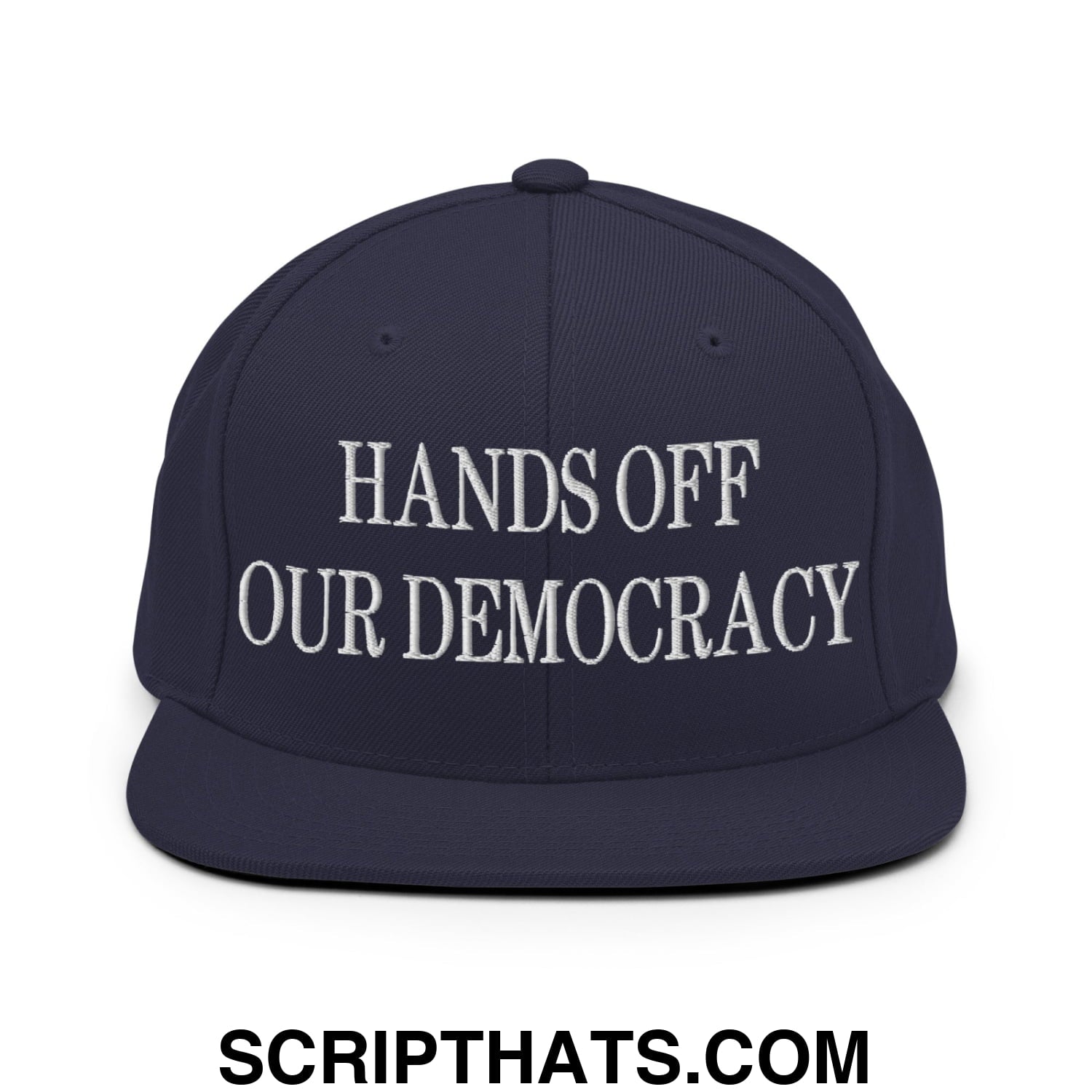 Hands Off Our Democracy Embroidered Flat Bill Brim Snapback Hat Navy