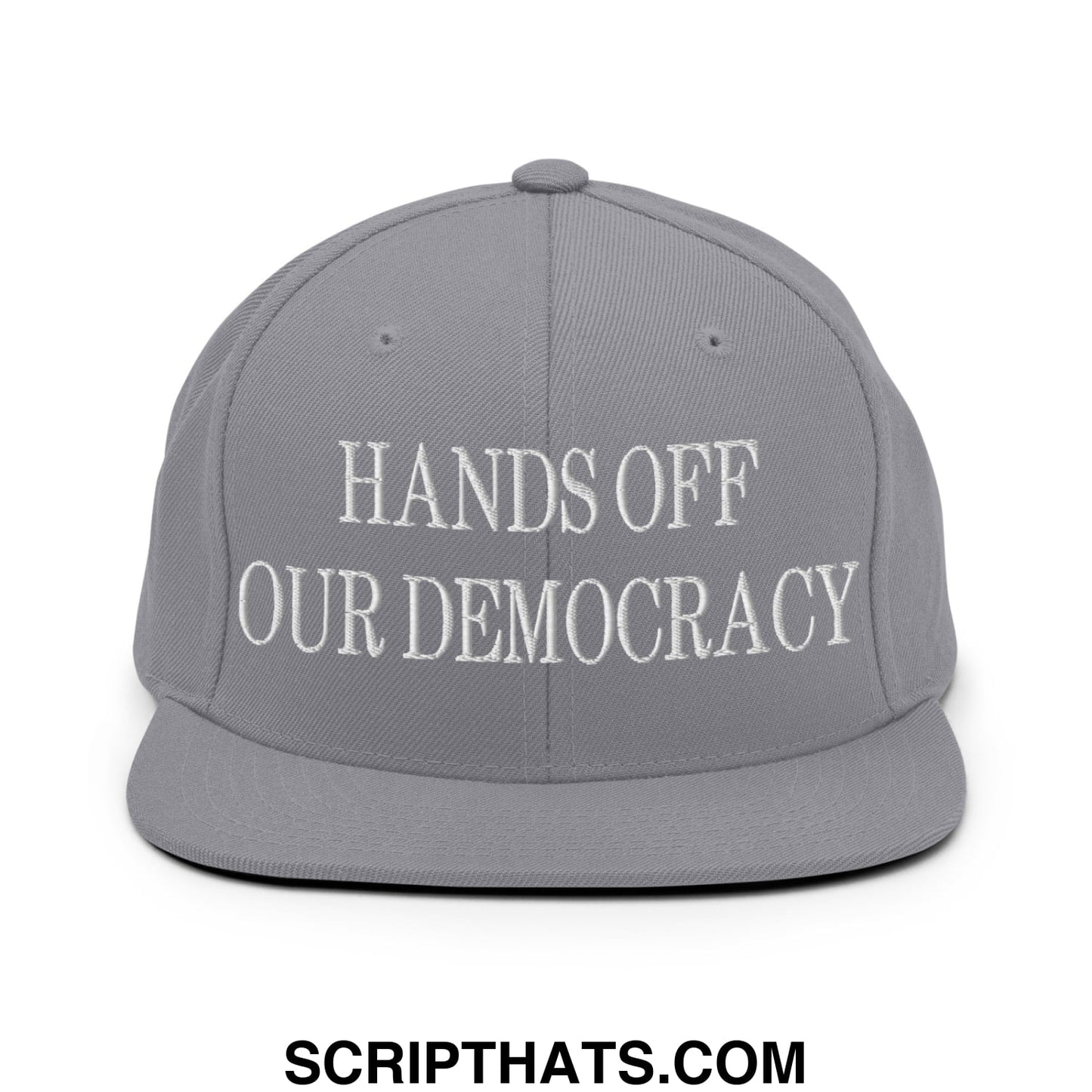 Hands Off Our Democracy Embroidered Flat Bill Brim Snapback Hat Silver
