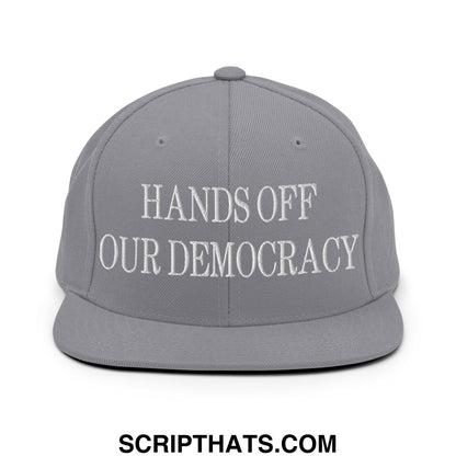 Hands Off Our Democracy Embroidered Flat Bill Brim Snapback Hat Silver
