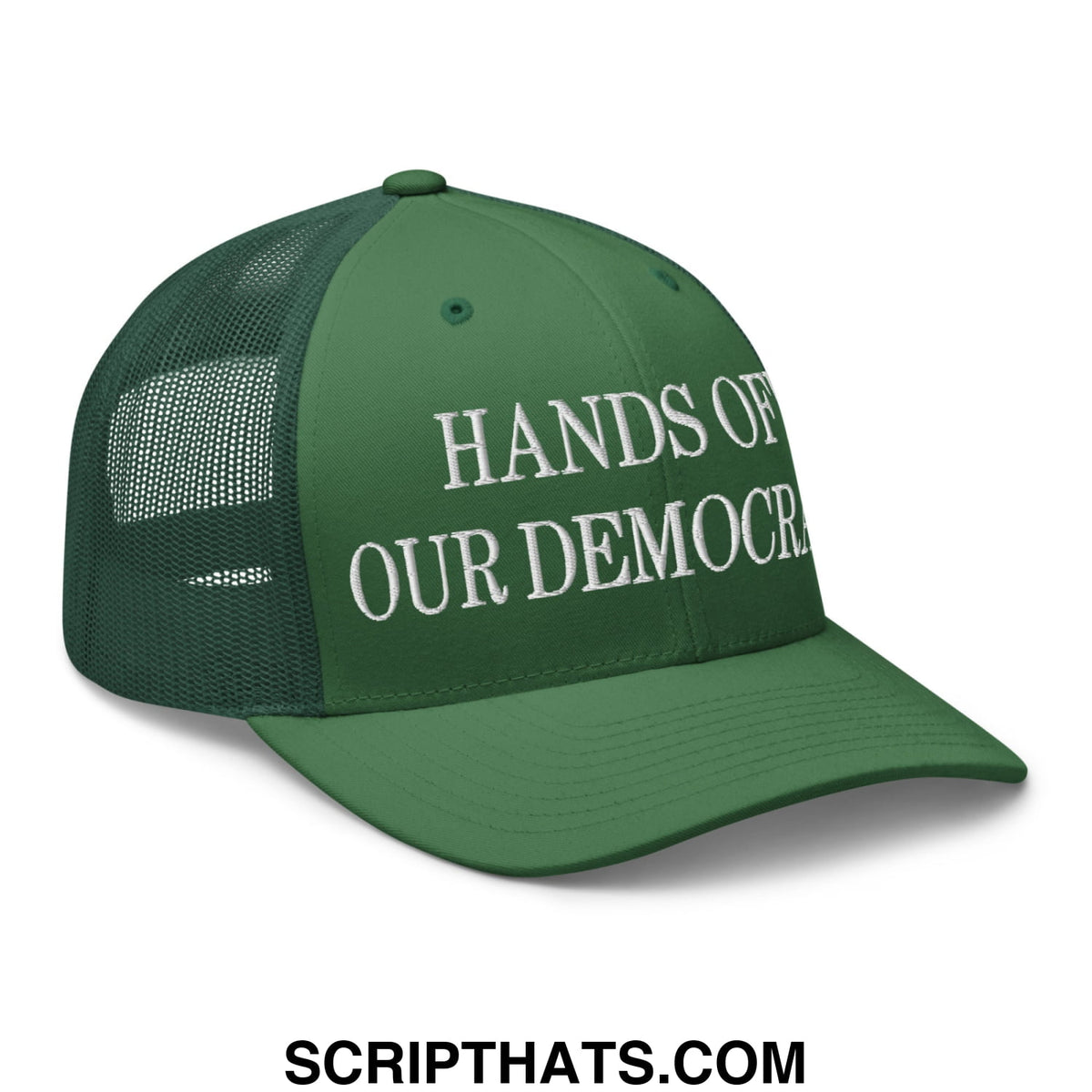 Dark green mesh trucker hat with white embroidered text hands of our democracy on the front panel