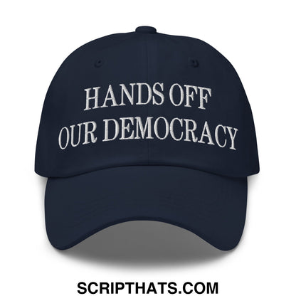 Hands Off Our Democracy Embroidered Unstructured Dad Hat Navy