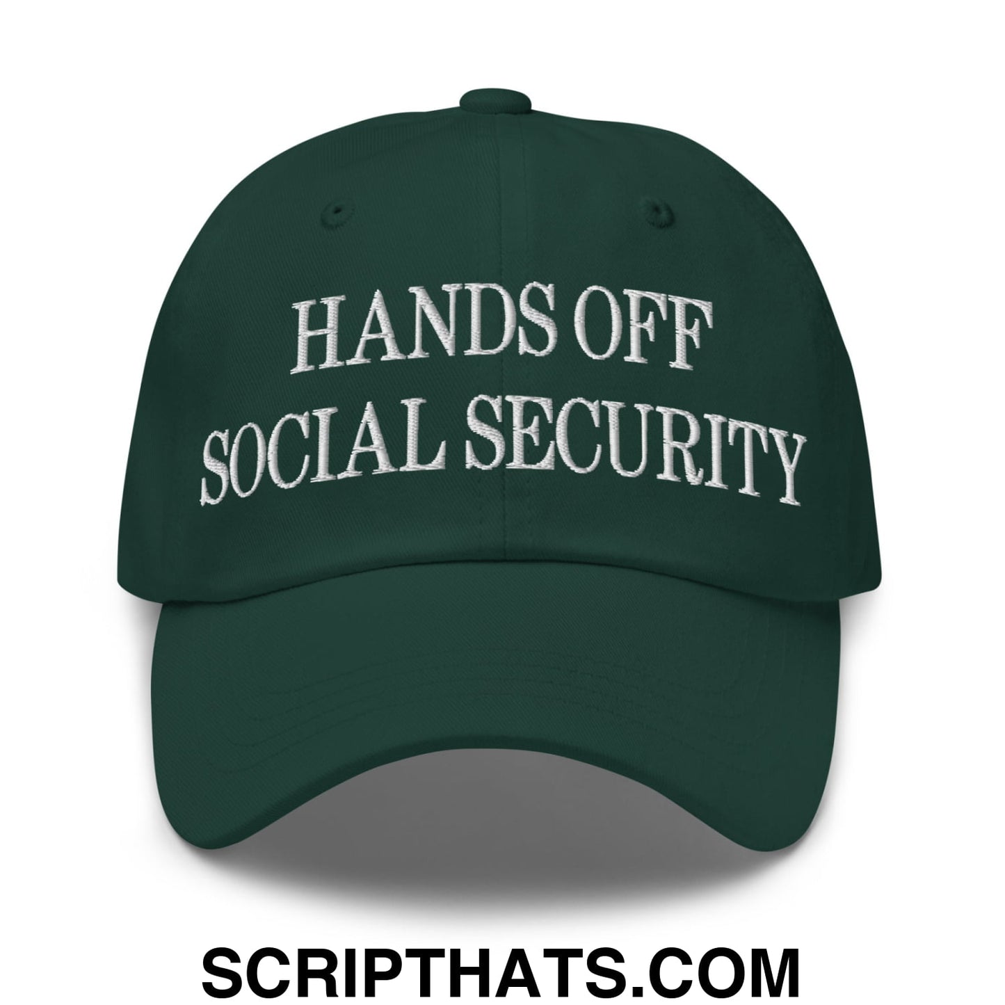 Hands Off Social Security Embroidered Unstructured Dad Hat Spruce