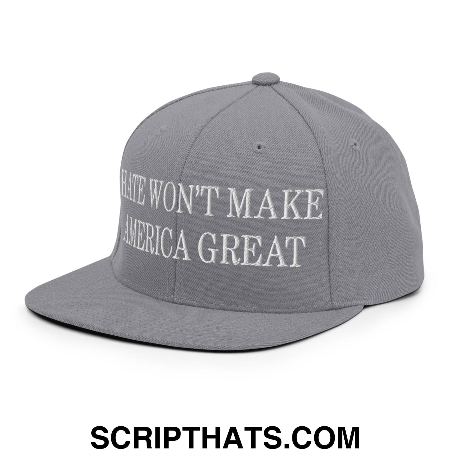 Hate Won't Make America Great Embroidered Flat Bill Brim Snapback Hat Silver