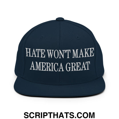 Hate Won't Make America Great Embroidered Flat Bill Brim Snapback Hat Dark Navy
