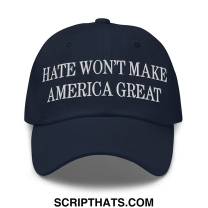 Hate Won't Make America Great Embroidered Unstructured Dad Hat Navy
