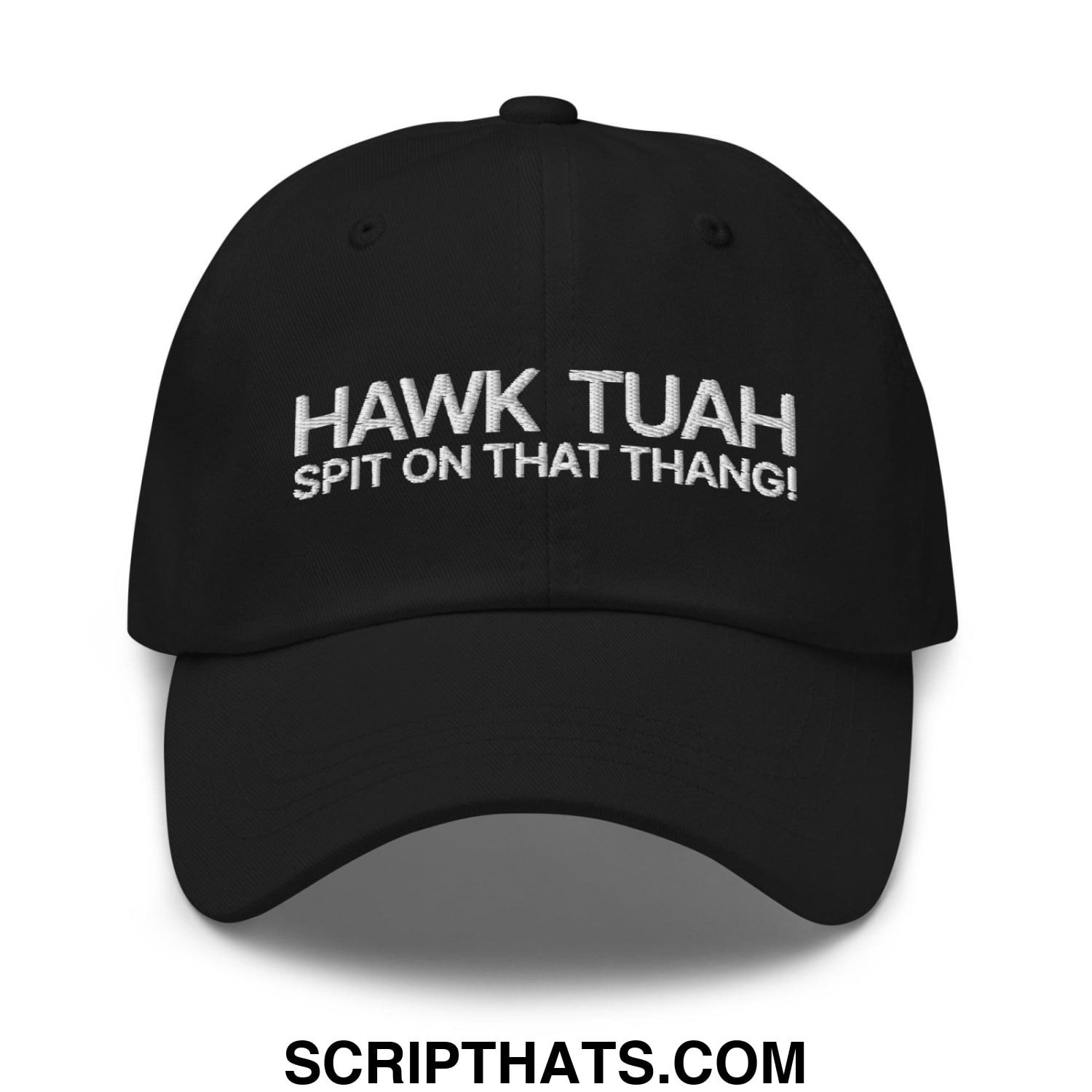 Hawk Tuah Spit on that Thang Dad Hat Black