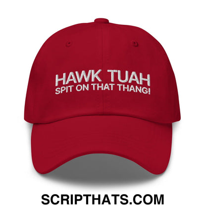Hawk Tuah Spit on that Thang Dad Hat Cranberry